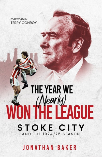 Book cover of: Year We (Nearly) Won the League. By: Jonathan Baker