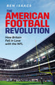 Book cover of: American Football Revolution. By: Ben Isaacs