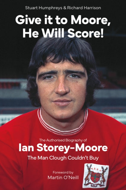 Book cover of: Give it to Moore; He Will Score!. By: Stuart Humphreys