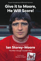 Book cover of: Give it to Moore; He Will Score!. By: Stuart Humphreys