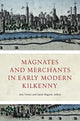 Book cover of: Magnates and Merchants in early modern Kilkenny. By: Jane Fenlon