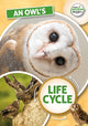 Book cover of: Owl's Life Cycle. By: Madeline Tyler; Danielle Rippengill