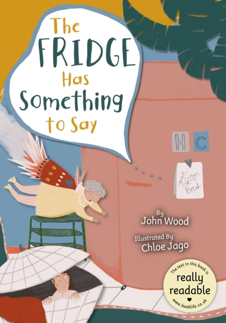 Book cover of: Fridge Has Something to Say. By: John Wood; Chloe Jago
