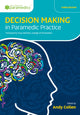 Book cover of: Decision Making in Paramedic Practice. By: Andy Collen