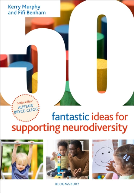 Book cover of: 50 Fantastic Ideas for Supporting Neurodiversity. By: Kerry Murphy