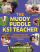 Muddy Puddle KS1 Teacher, A playful way to take the National Curriculum outdoors 9781801993821 Sarah Seaman