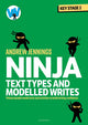 Book cover of: Ninja Text Types and Modelled Writes. By: Andrew Jennings
