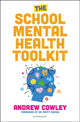 Book cover of: School Mental Health Toolkit. By: Andrew Cowley
