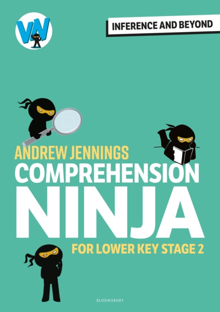 Comprehension Ninja: Inference and Beyond for Lower KS2 9781801995702 Andrew Jennings