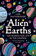 Alien Earths, The Search for Life in the Cosmos