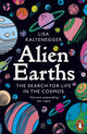 Alien Earths, The Search for Life in the Cosmos 9781802064919 Lisa Kaltenegger