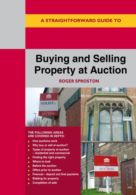 Book cover of: Straightforward Guide to Buying and Selling Property at Auction. By: Roger Sproston