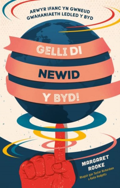 Book cover of: Gelli Di Newid y Byd!