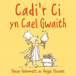 Cadi’r Ci yn Cael Gwaith