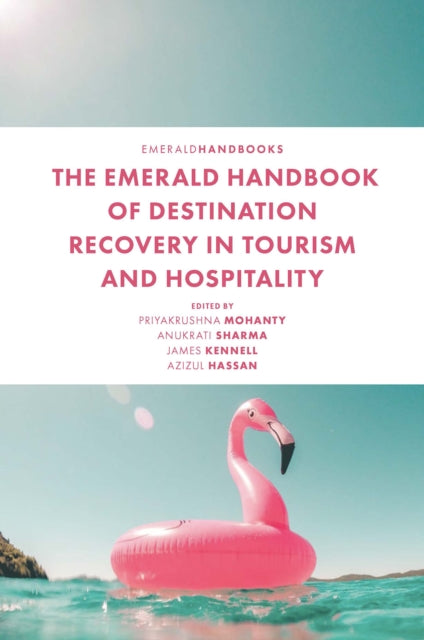 Book cover of: Emerald Handbook of Destination Recovery in Tourism and Hospitality. By: Priyakrushna Mohanty