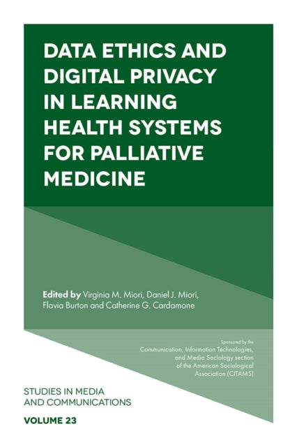 Book cover of: Data Ethics and Digital Privacy in Learning Health Systems for Palliative Medicine. By: Virginia M. Miori