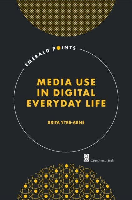 Book cover of: Media Use in Digital Everyday Life. By: Brita Ytre-Arne