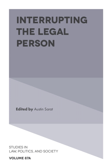 Book cover of: Interrupting the Legal Person. By: Austin Sarat