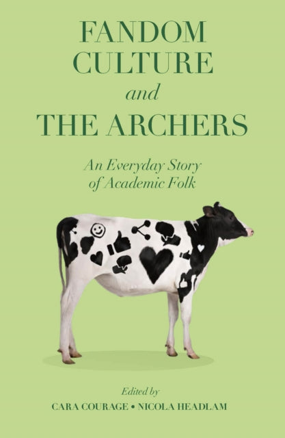 Book cover of: Fandom Culture and The Archers. By: Cara Courage