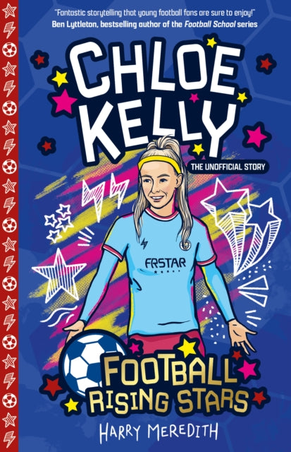 Football Rising Stars: Chloe Kelly 9781802630923 Harry Meredith