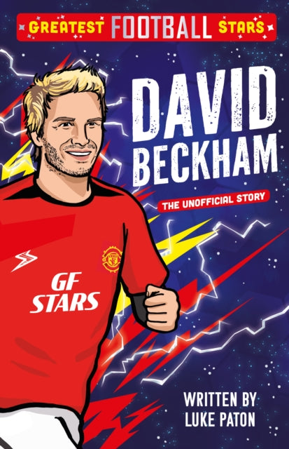 Greatest Football Stars: David Beckham 9781802635430 Luke Paton