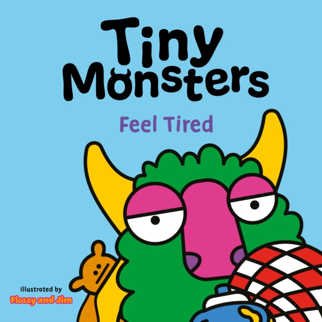 Book cover of: Tiny Monsters Feel Tired