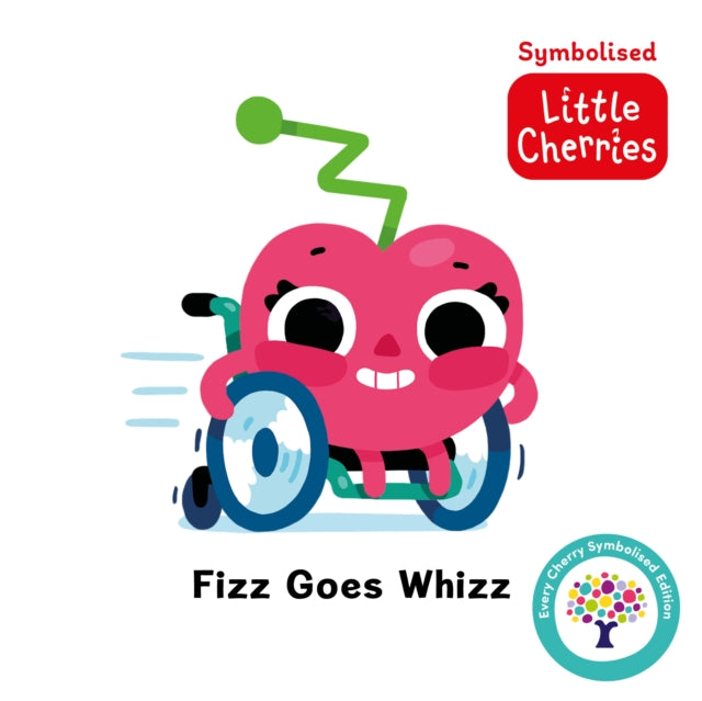 Book cover of: Fizz Goes Whizz: Accessible Symbolised Edition