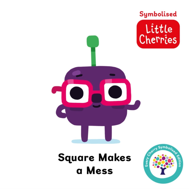Book cover of: Square Makes a Mess: Accessible Symbolised Edition