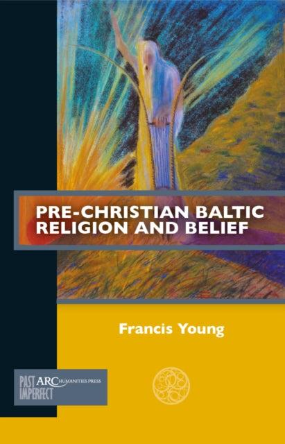 Book cover of: Pre-Christian Baltic Religion and Belief