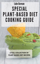 Book cover of: Special Plant-Based Diet Cooking Guide. By: Luke Gorman