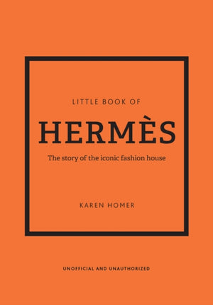 Little Book of Hermes, The story of the iconic fashion house