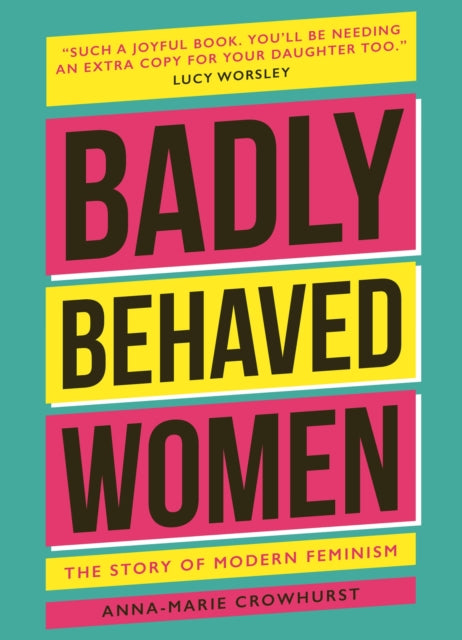 Book cover of: Badly Behaved Women. By: Anna-Marie Crowhurst