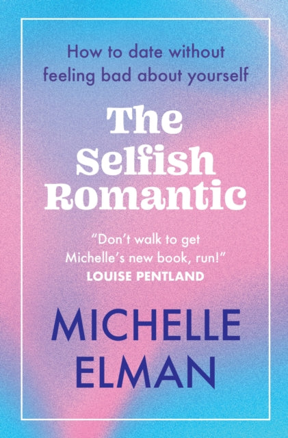 Book cover of: Selfish Romantic. By: Michelle Elman