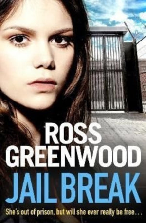 Jail Break, A shocking, page-turning prison thriller from Ross Greenwood