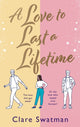 Love to Last a Lifetime, The epic love story from Clare Swatman, author of Before We Grow Old 9781802806717 Clare Swatman