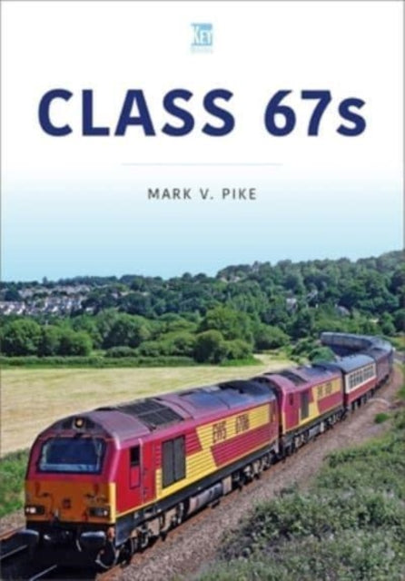 Book cover of: Class 67s. By: Mark V Pike