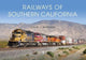 Book cover of: Railways of Southern California. By: Colin J. Marsden