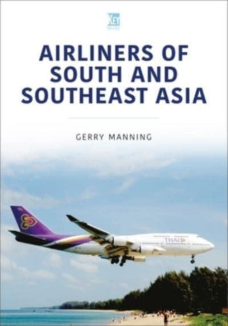 Book cover of: Airliners of South and Southeast Asia. By: Gerry Manning