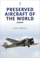 Book cover of: Preserved Aircraft of the World. By: Gerry Manning