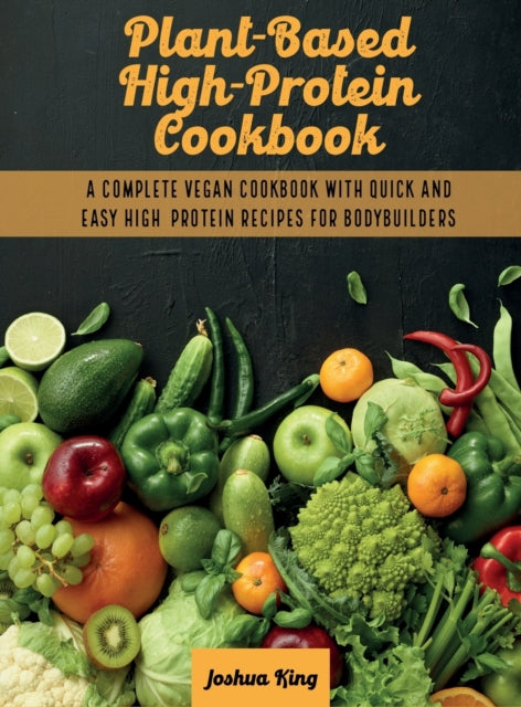 Book cover of: Plant-Based High- Protein Cookbook