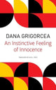 Book cover of: Instinctive Feeling of Innocence. By: Dana Grigorcea