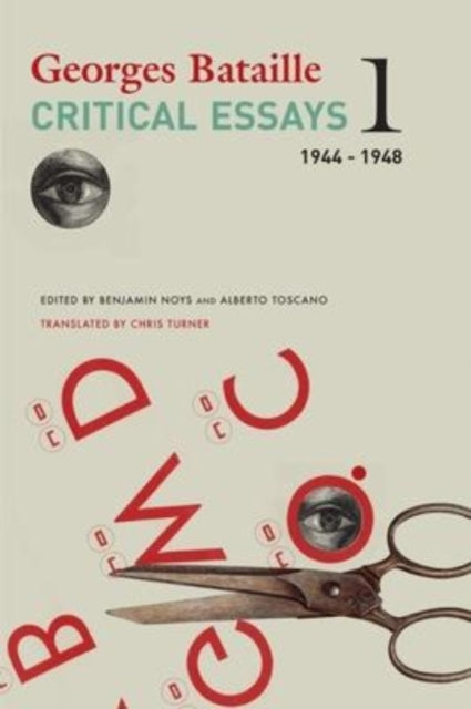 Book cover of: Critical Essays – Volume 1, 1944–1948. By: Georges Bataille