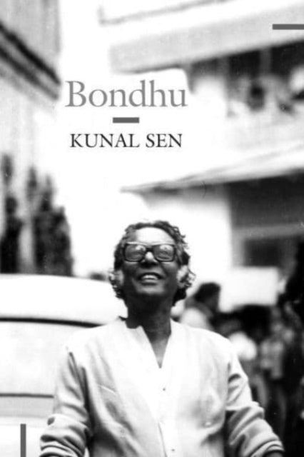 Book cover of: Bondhu. By: Kunal Sen