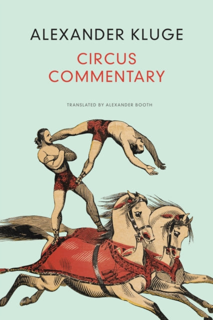 Book cover of: Circus Commentary. By: Alexander Kluge