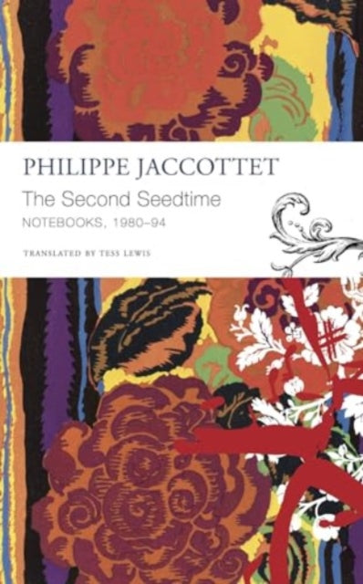 Book cover of: Second Seedtime. By: Philippe Jaccottet