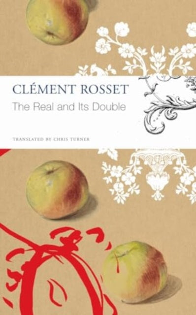 Book cover of: Real and Its Double. By: Clément Rosset