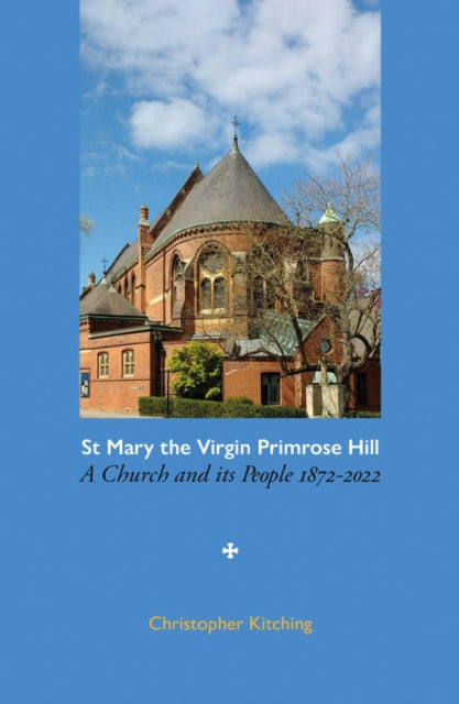 Book cover of: St Mary the Virgin Primrose Hill. By: Christopher Kitching