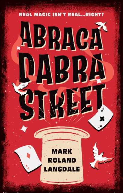 Book cover of: Abracadabra Street. By: Mark Roland Langdale