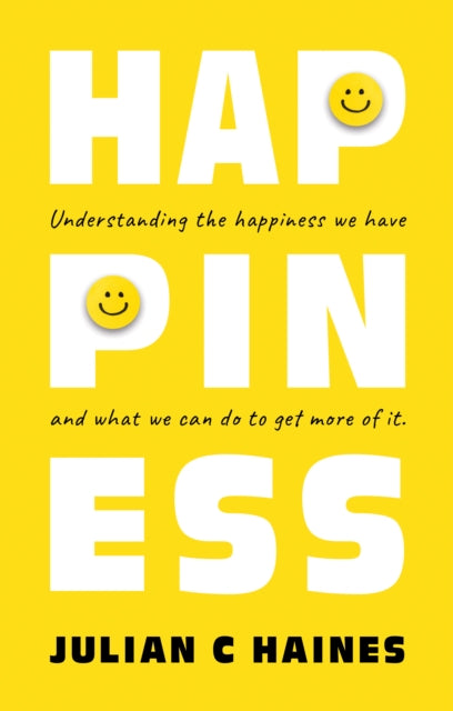 Book cover of: Happiness. By: Julian C. Haines