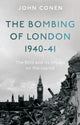 Book cover of: Bombing of London 1940-41: The Blitz and its impact on the capital. By: John Conen